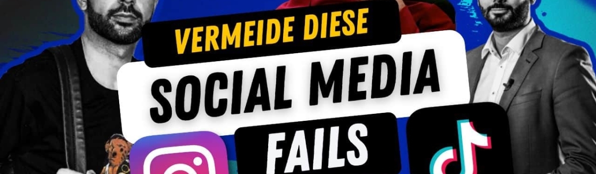 Social Media Fails – Fehler, die niemand machen muss!