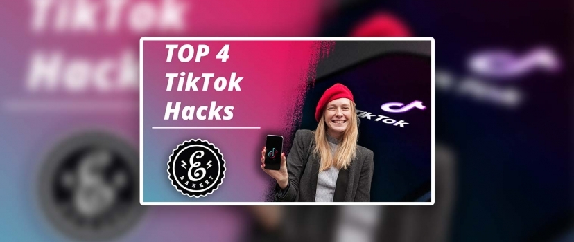 Hacks do TikTok – 4 dicas para ter sucesso no TikTok