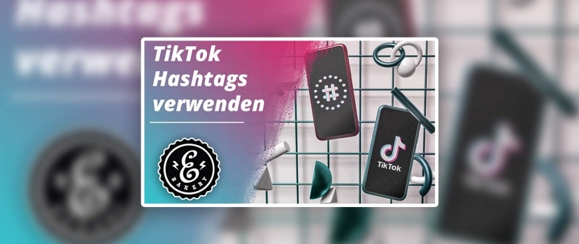 Hashtags do TikTok – Como utilizar as hashtags correctamente