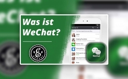 WeChat – Was hat es mit der chinesischen App auf sich?
