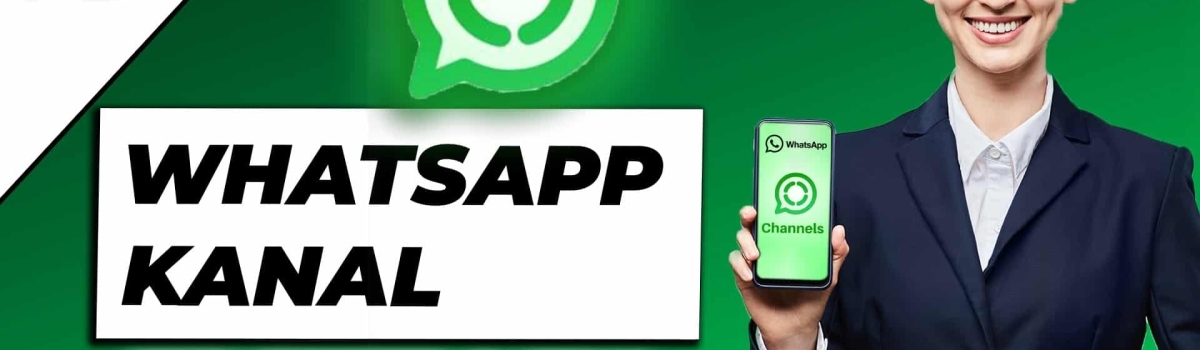 WhatsApp Kanal erstellen – Eigenen WhatsApp Channel anlegen