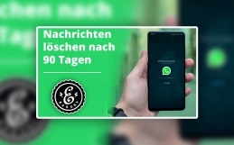 WhatsApp Nachrichten nach 90 Tagen löschen – Neues Feature