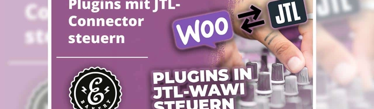 WooCommerce Plugins mit JTL-Connector steuern